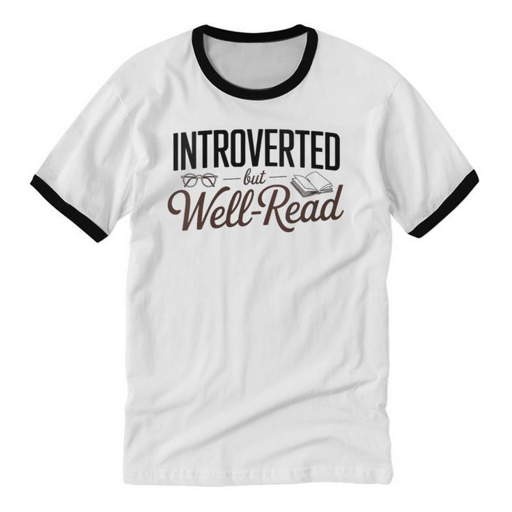 Introverted But Well-Read Book Lover Unisex Cotton Ringer T-Shirt