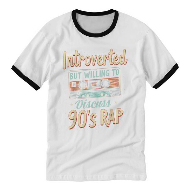 Introverted But Willing To Discuss 90s Rap Unisex Cotton Ringer T-Shirt Introverted But Willing To Discuss 90s Rap Unisex Cotton Ringer T-Shirt