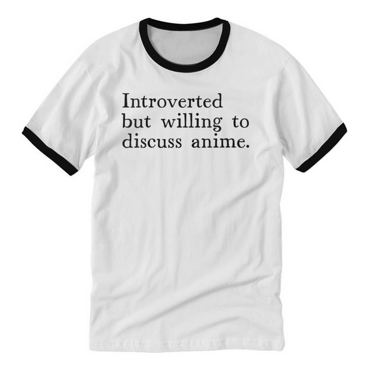 Introverted But Willing To Discuss Anime Unisex Cotton Ringer T-Shirt