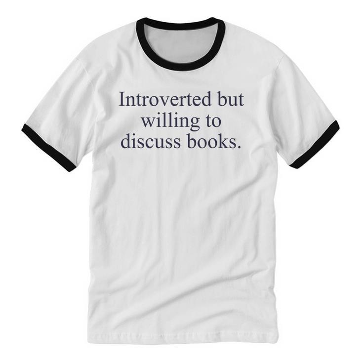 Introverted But Willing To Discuss Books Reading Introvert Unisex Cotton Ringer T-Shirt