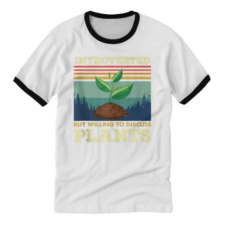 Introverted But Willing To Discuss Plants Unisex Cotton Ringer T-Shirt