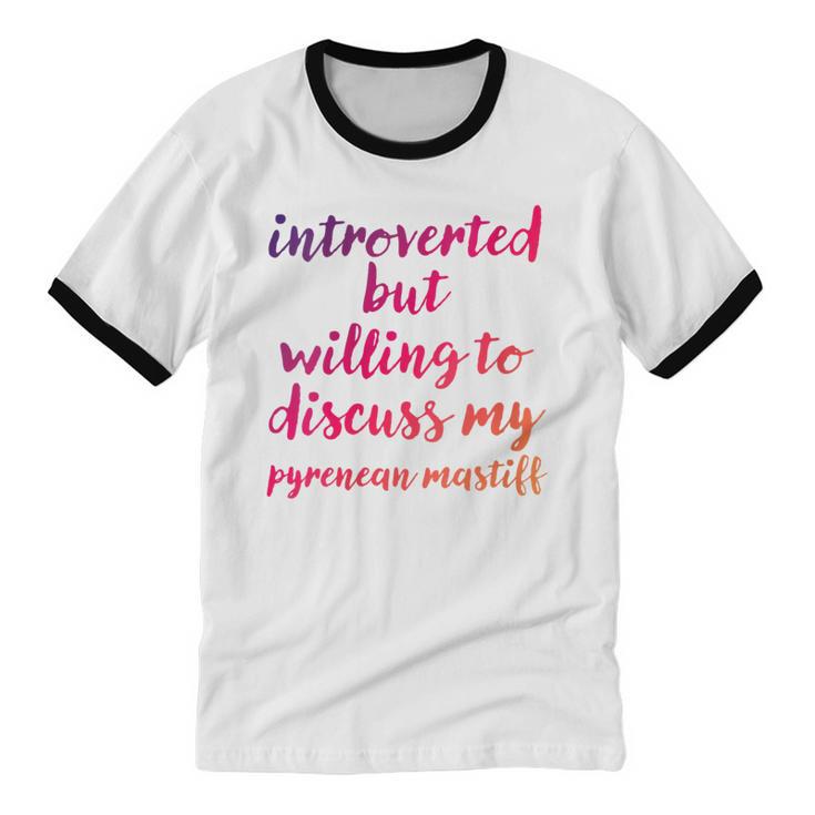 Introverted Willing To Discuss Pyrenean Mastiff Introvert Unisex Cotton Ringer T-Shirt Introverted Willing To Discuss Pyrenean Mastiff Introvert Unisex Cotton Ringer T-Shirt