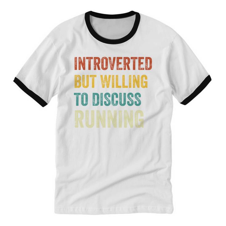 Introverted But Willing To Discuss Running Hobby Unisex Cotton Ringer T-Shirt
