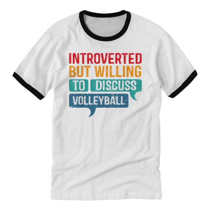 Introverted But Willing To Discuss Volleyball Unisex Cotton Ringer T-Shirt Introverted But Willing To Discuss Volleyball Unisex Cotton Ringer T-Shirt