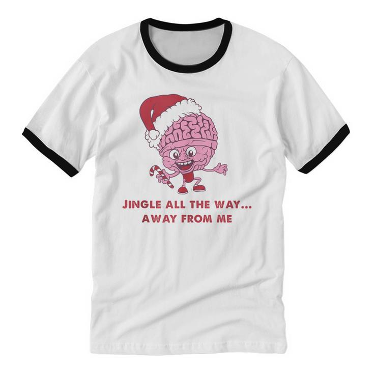 Jingle All The Way Away From Me This Christmas For Introvert Unisex Cotton Ringer T-Shirt