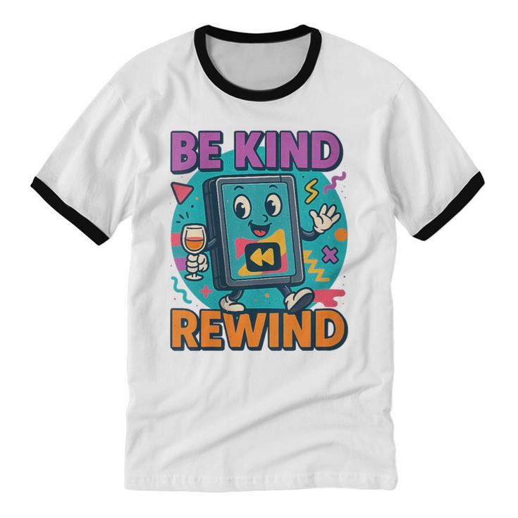 Be Kind Rewind 90s VHS Nostalgia Retro Unisex Cotton Ringer T-Shirt
