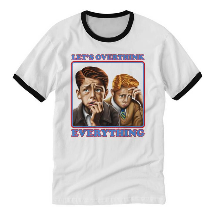 Let's Overthink Everything Shirt Antisocial Introvert Unisex Cotton Ringer T-Shirt