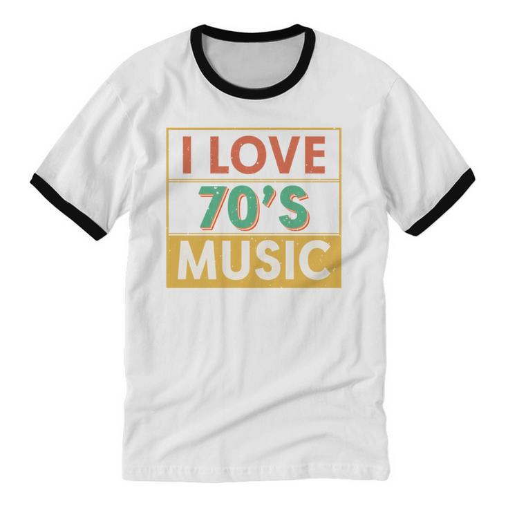 I Love 70's Music Retro Style Nostalgia Vibe 1970 70's Party Unisex Cotton Ringer T-Shirt