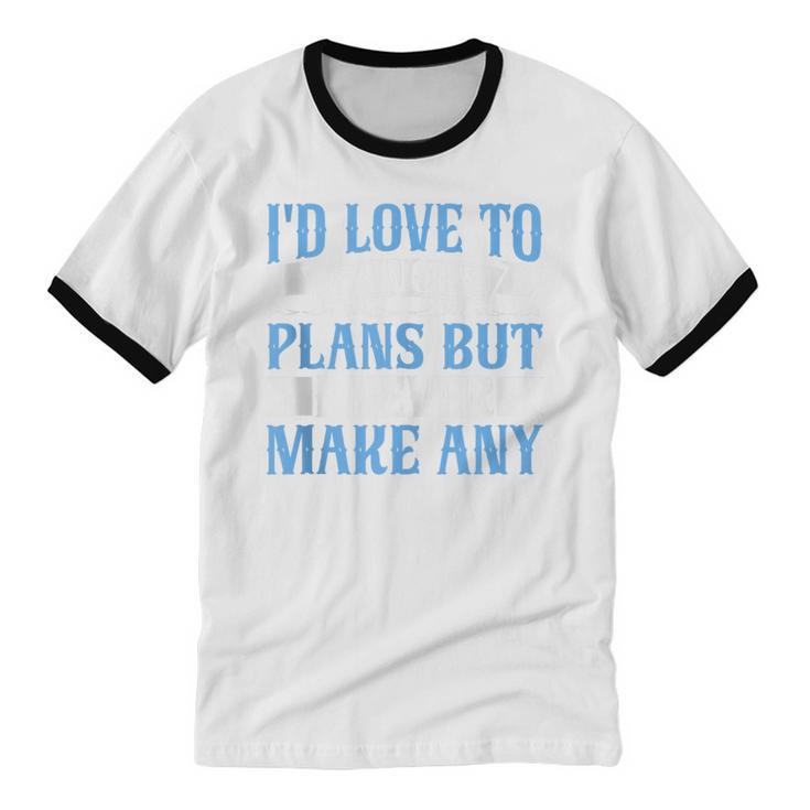 I Would Love To Cancel Plans But i Never Make Any Introvert Unisex Cotton Ringer T-Shirt