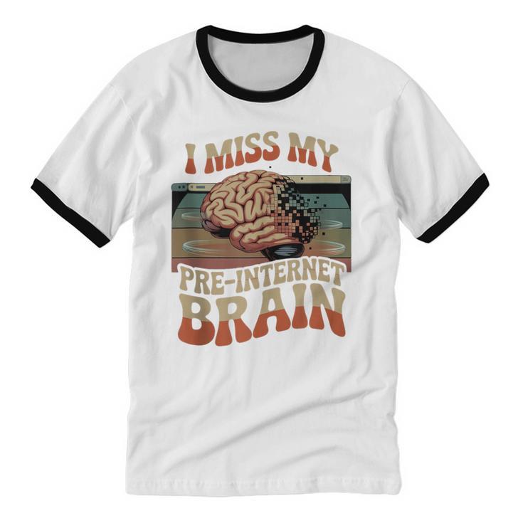 I Miss My Pre-Internet Brain Digital Nostalgia Retro Unisex Cotton Ringer T-Shirt