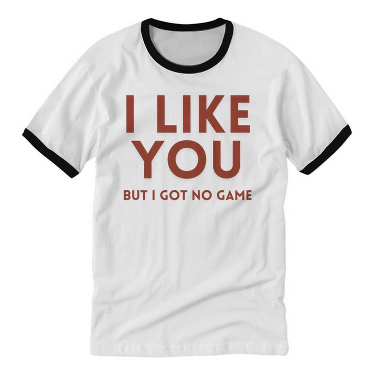 I Like You But Got No Game Introvert Minimalist Joke Unisex Cotton Ringer T-Shirt