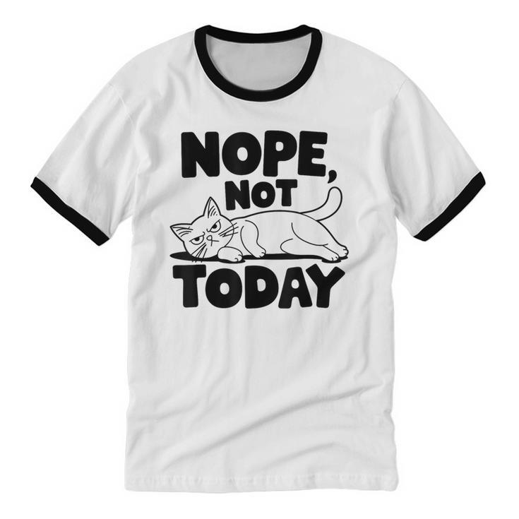 Nope Not Today Antisocial Introvert Cat Lover Men Women Kids Unisex Cotton Ringer T-Shirt