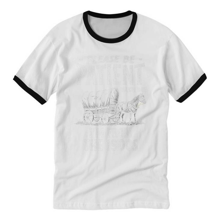 Nostalgic Wagon Jest Please Be Patient I'm From The 1900s Premium Unisex Cotton Ringer T-Shirt