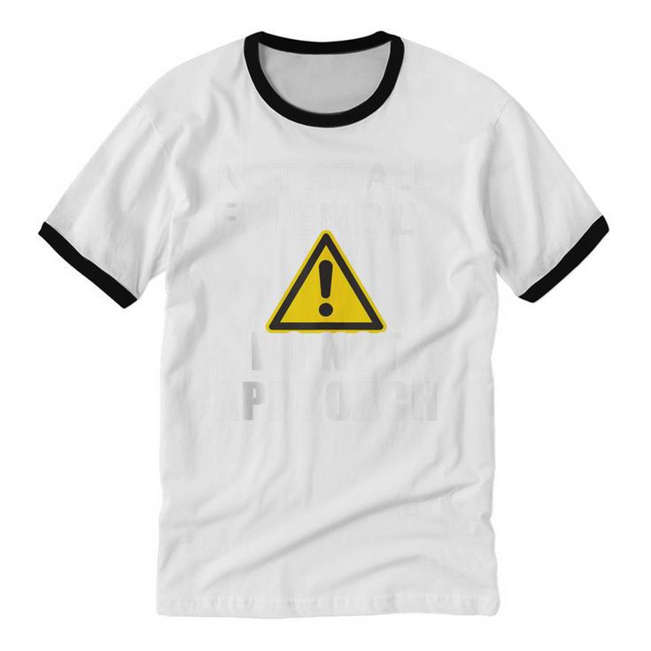Not At All Friendly Do Not Approach Introvert Warning Unisex Cotton Ringer T-Shirt