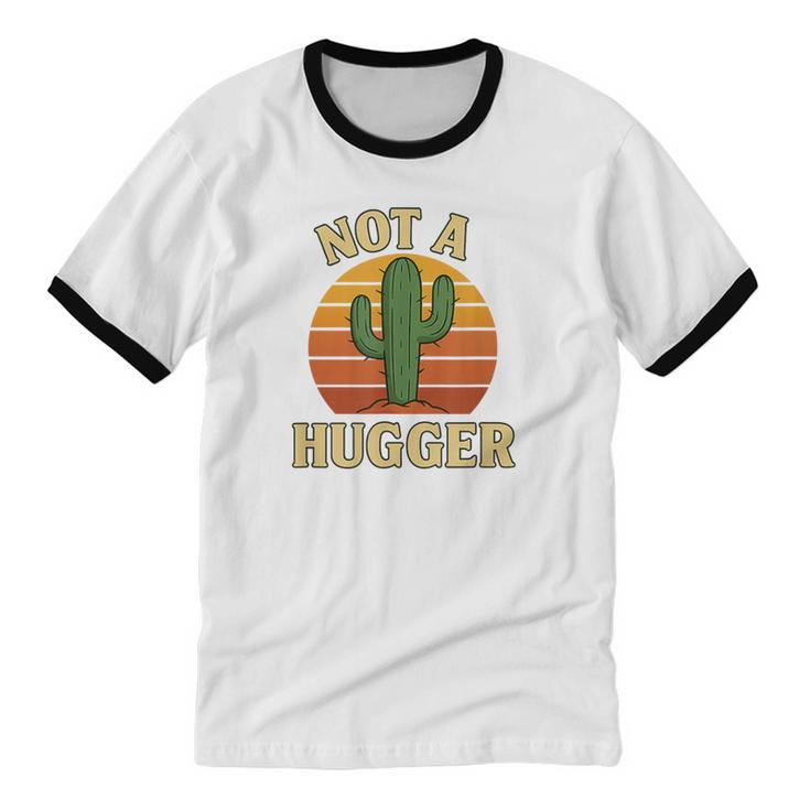 Not A Hugger Cactus Retro Sunset No Hugging Introvert Unisex Cotton Ringer T-Shirt
