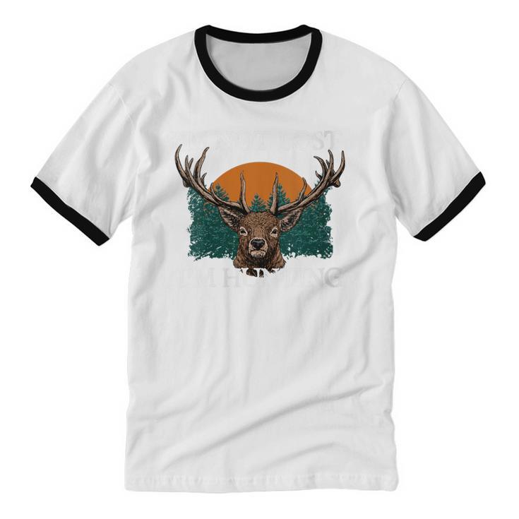 Im Not Lost Im Hunting Introvert Hunter Antisocial Unisex Cotton Ringer T-Shirt