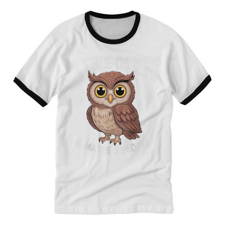 I Like Owls And Maybe 3 People Introvert Humor Casual Unisex Cotton Ringer T-Shirt