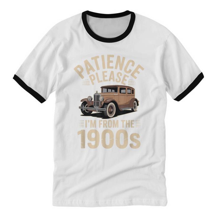 Patience Please I'm From The 1900s Old Car Unisex Cotton Ringer T-Shirt
