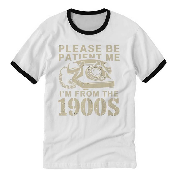Patient Me I'm From The 1900s Premium Unisex Cotton Ringer T-Shirt