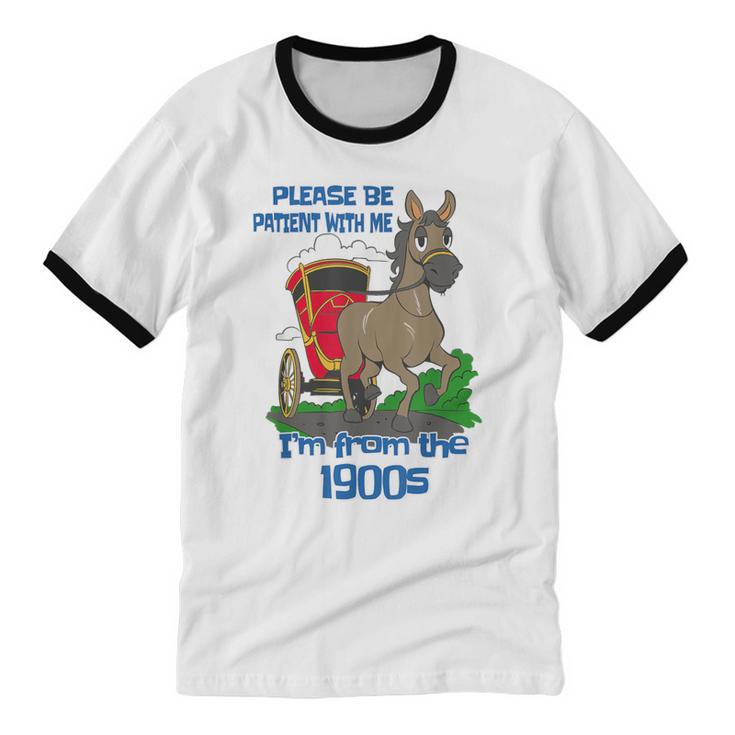 Patient With Me I'm From The 1900s Unisex Cotton Ringer T-Shirt Patient With Me I'm From The 1900s Unisex Cotton Ringer T-Shirt