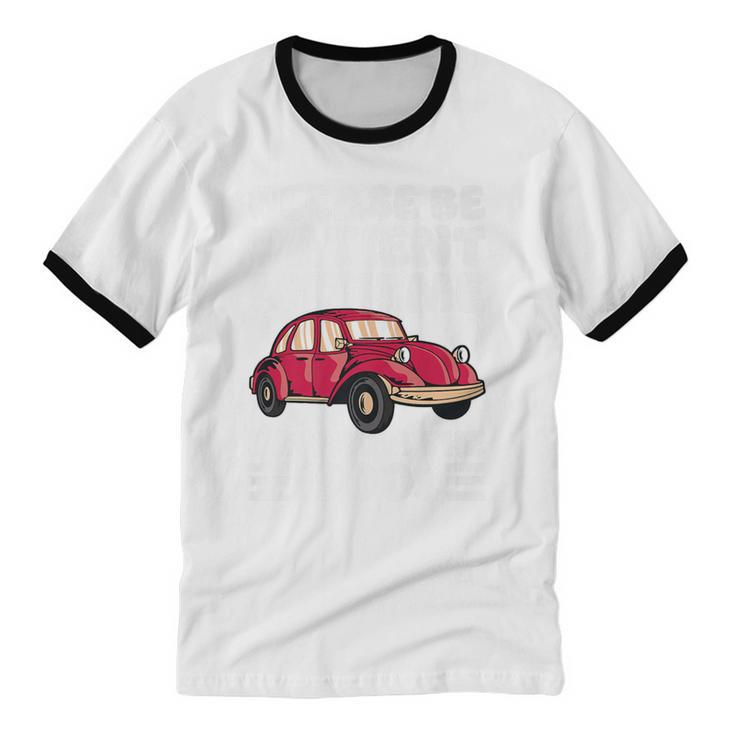 Be Patient With Me I'm From The 1900s Vintage Car Humor Premium Unisex Cotton Ringer T-Shirt
