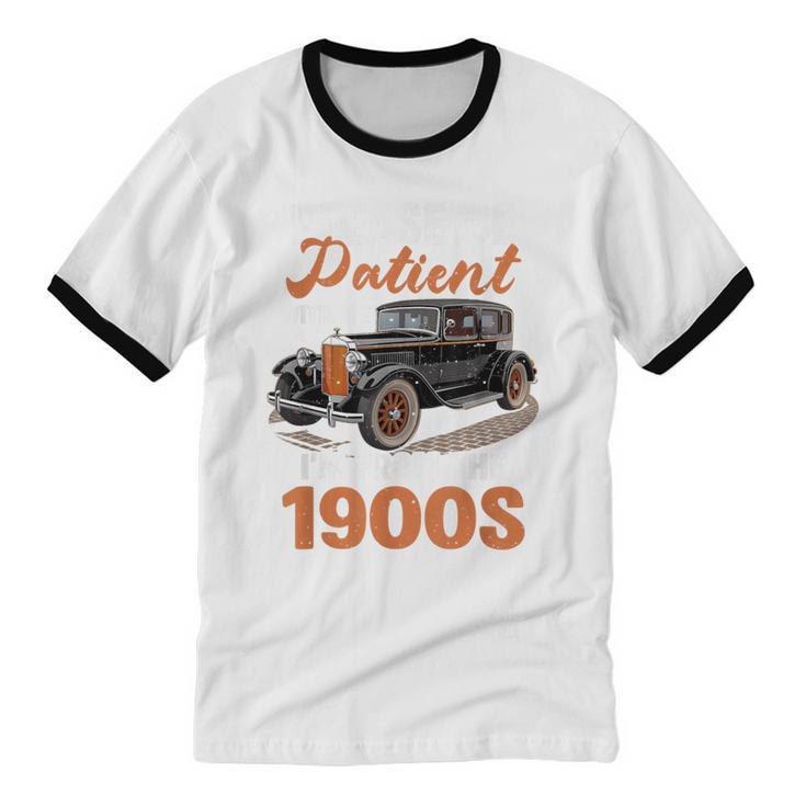 Please BePatient With-Me I'm From The 1900s Vintage Car Unisex Cotton Ringer T-Shirt