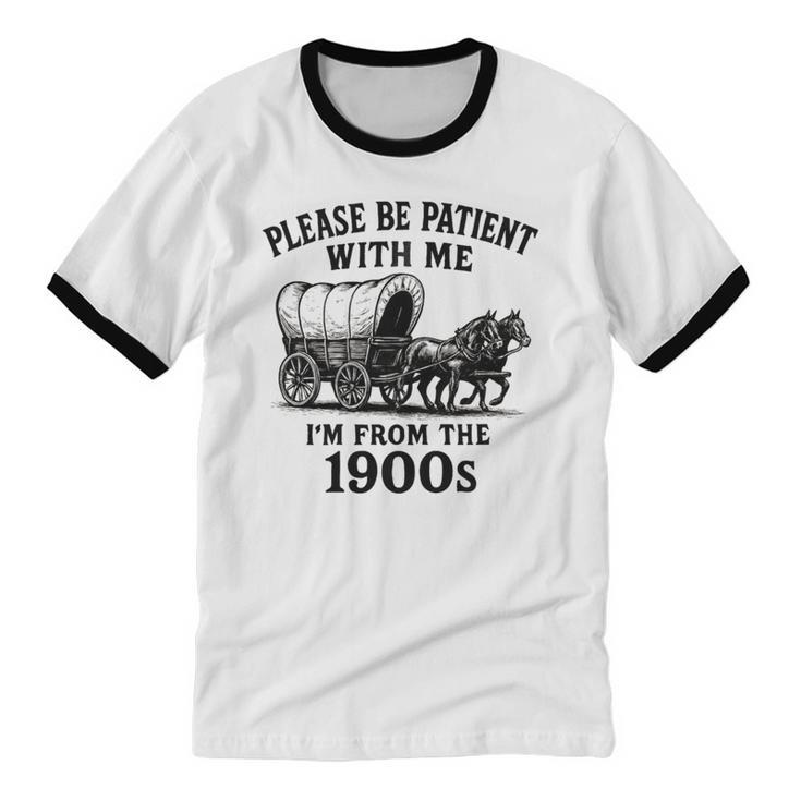 Please Be Patient With Me I'm From The 1900s Boomer Premium Tri-Blend Unisex Cotton Ringer T-Shirt