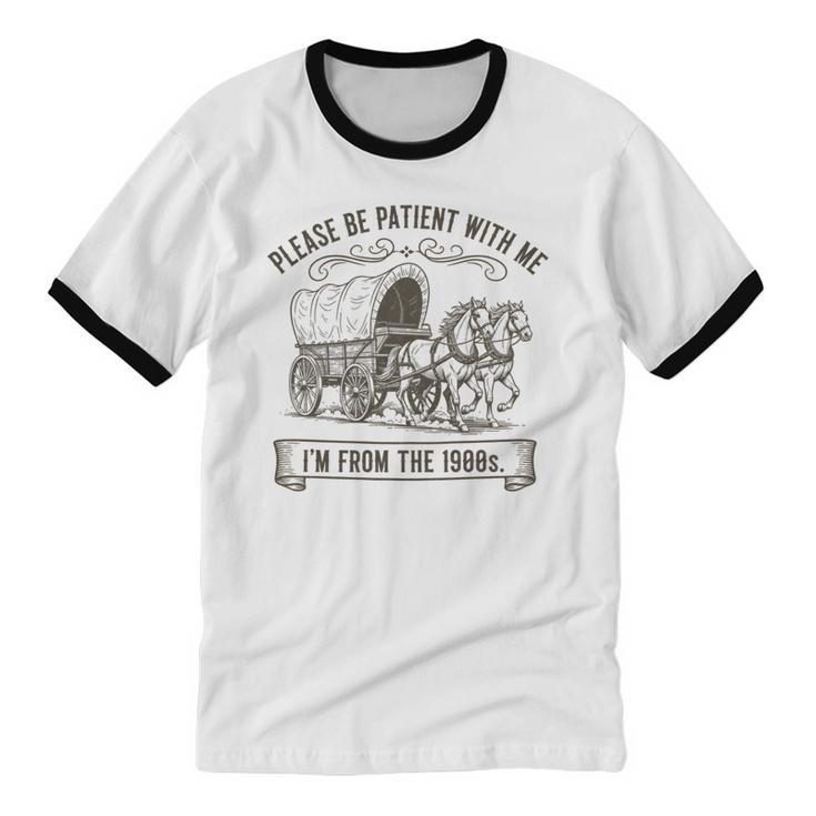 Please Be Patient With Me I'm From The 1900s Boomer Unisex Cotton Ringer T-Shirt