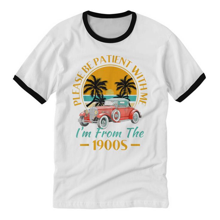 Please Be Patient With Me I'm From The 1900s Classic Car Unisex Cotton Ringer T-Shirt