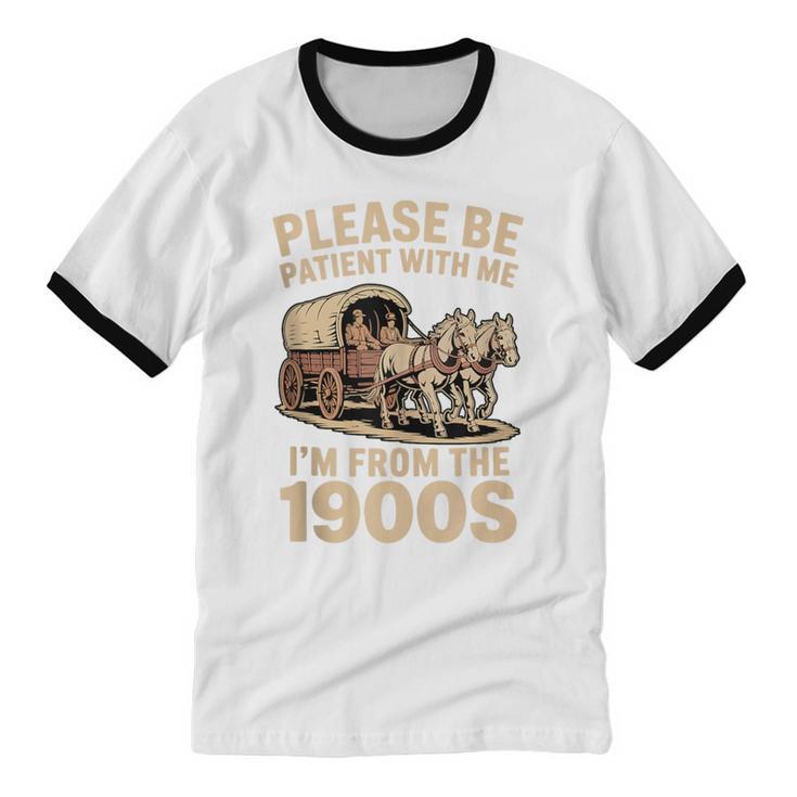 Please Be Patient With My I'm From The 1900s Classic Unisex Cotton Ringer T-Shirt
