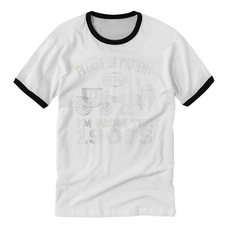 Please Be Patient With Me I'm From The 1900s Dinosaur Unisex Cotton Ringer T-Shirt