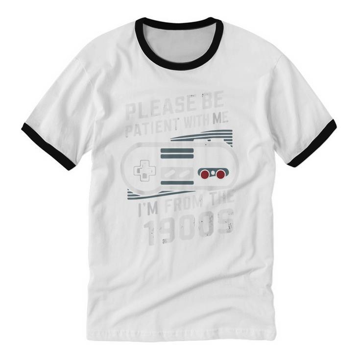 Please Be Patient I'm From The 1900s Father's Day Unisex Cotton Ringer T-Shirt Please Be Patient I'm From The 1900s Father's Day Unisex Cotton Ringer T-Shirt