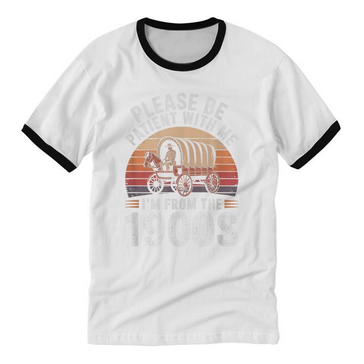Please Be Patient With Me I'm From The 1900s Grandma Grandpa Unisex Cotton Ringer T-Shirt