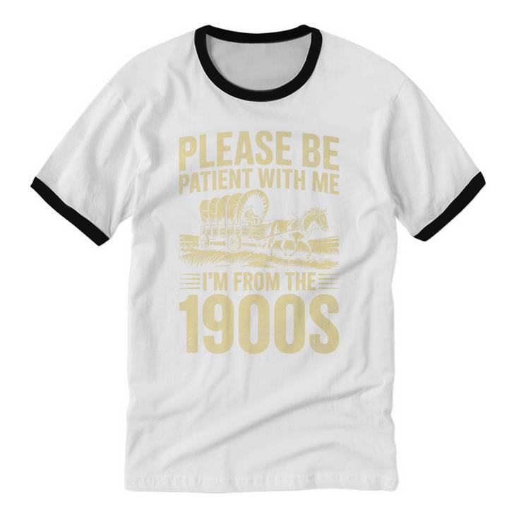 Please Be Patient I'm From The 1900s Over The Hill Premium Unisex Cotton Ringer T-Shirt