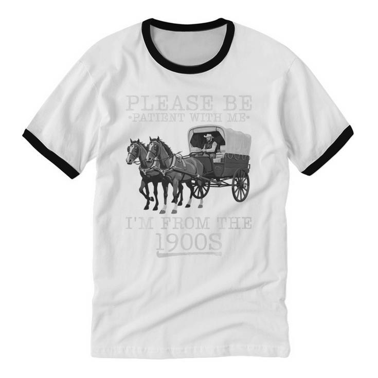 Please Be Patient With Me I'm From The 1900s Humorous Saying Premium Tri-Blend Unisex Cotton Ringer T-Shirt