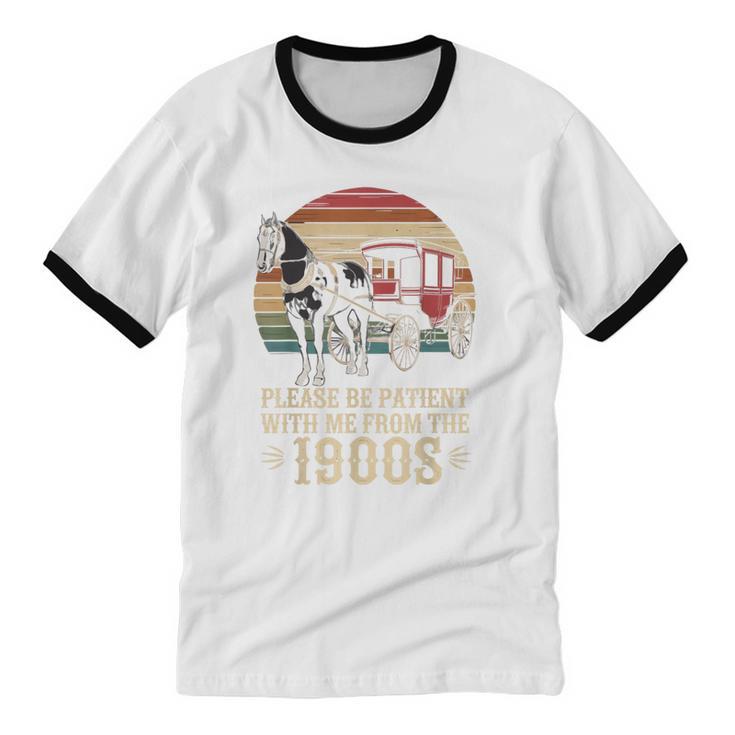 Please Be Patient With Me I'm From The 1900s Old Tee Unisex Cotton Ringer T-Shirt Please Be Patient With Me I'm From The 1900s Old Tee Unisex Cotton Ringer T-Shirt