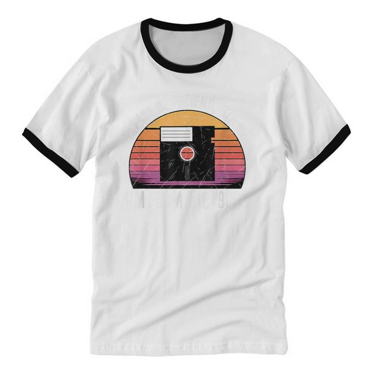 Please Be Patient With Me I'm From The 1900s PC Floppy Disk Unisex Cotton Ringer T-Shirt