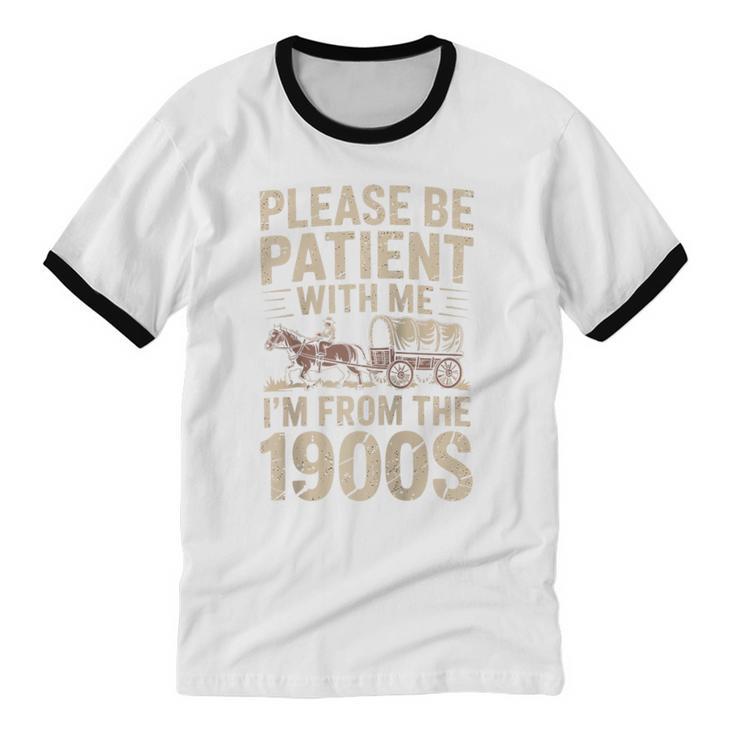 Please Be Patient With Me I'm From The 1900S Raglan Baseball Tee Unisex Cotton Ringer T-Shirt