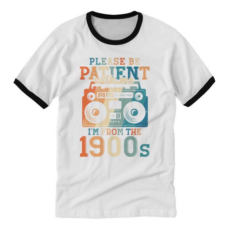 Please Be Patient With Me I'm From The 1900s Retro 90s Dad Premium Unisex Cotton Ringer T-Shirt