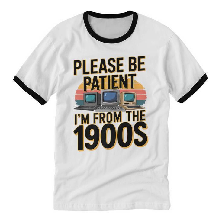 Please Be Patient I'm From The 1900s Retro Computer Premium Unisex Cotton Ringer T-Shirt