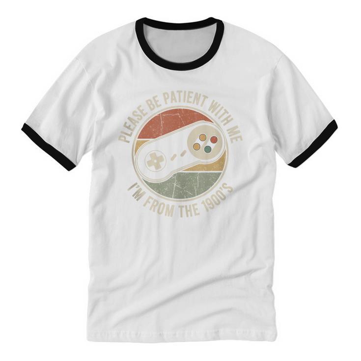 Please Be Patient With Me I'm From The 1900s Retro Gamer Unisex Cotton Ringer T-Shirt Please Be Patient With Me I'm From The 1900s Retro Gamer Unisex Cotton Ringer T-Shirt