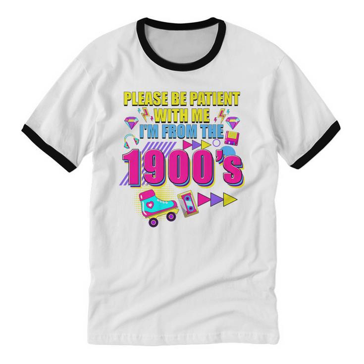 Please Be Patient With Me I'm From The 1900s Retro Vibes Premium Unisex Cotton Ringer T-Shirt Please Be Patient With Me I'm From The 1900s Retro Vibes Premium Unisex Cotton Ringer T-Shirt