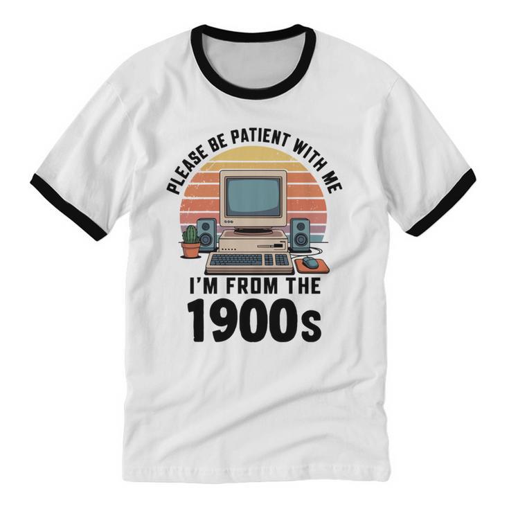 Please Be Patient I'm From The 1900s Retro Vintage Computer Unisex Cotton Ringer T-Shirt