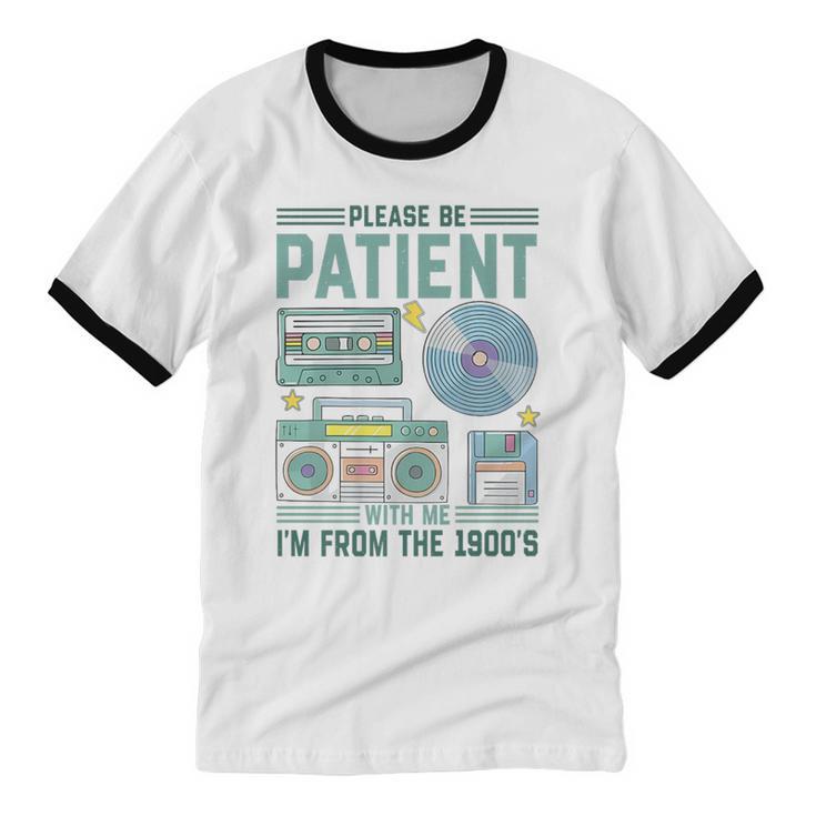 Please Be Patient With Me I'm From The 1900s Retro Vintage Premium Unisex Cotton Ringer T-Shirt