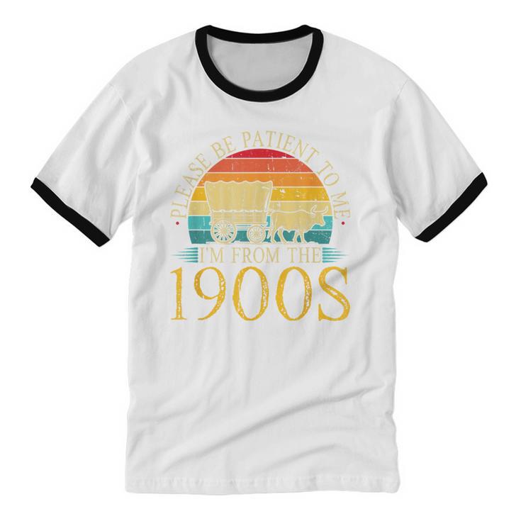 Please Be Patient To Me I'm From The 1900s Retro Vintage Unisex Cotton Ringer T-Shirt