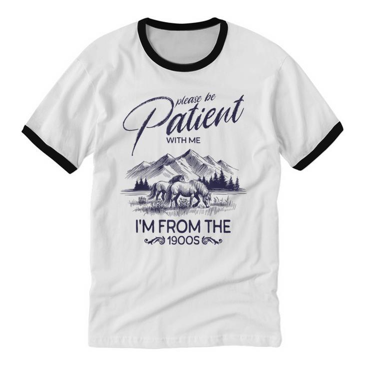 Please Be Patient With Me I'm From The 1900s Rustic Western Unisex Cotton Ringer T-Shirt
