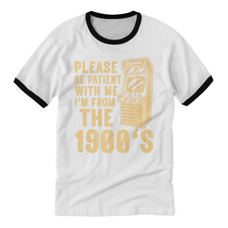 Please Be Patient With Me I'm From The 1900s Shirt Premium Unisex Cotton Ringer T-Shirt