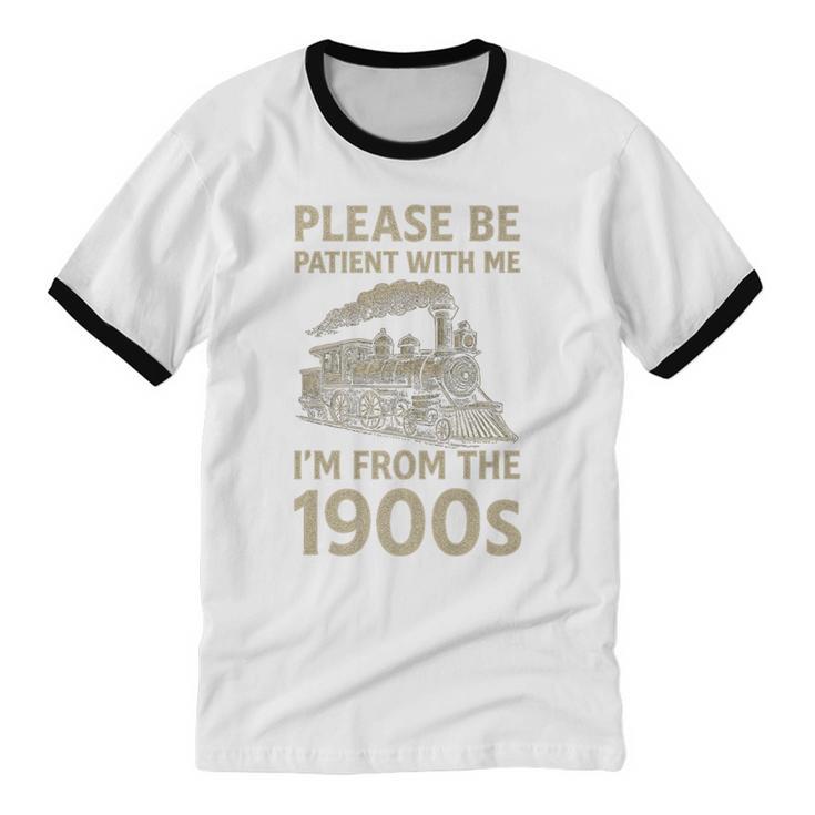 Please Be Patient With Me I'm From The 1900s Steam Train Premium Unisex Cotton Ringer T-Shirt