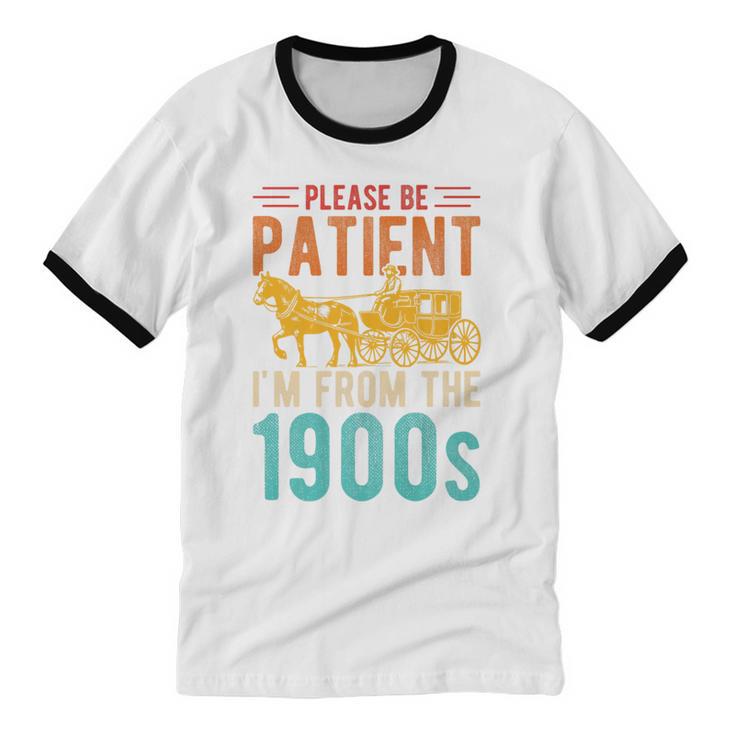 PLEASE BE PATIENT I'M FROM THE 1900s Vintage 1900s 90s Premium Unisex Cotton Ringer T-Shirt