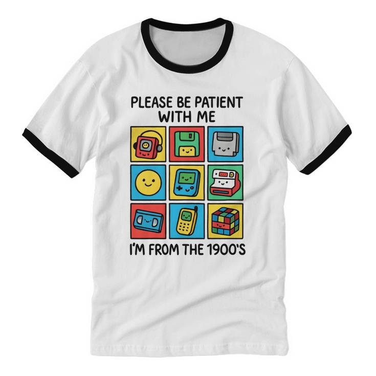 Please Be Patient With Me I'm From The 1900s Vintage 90s Unisex Cotton Ringer T-Shirt